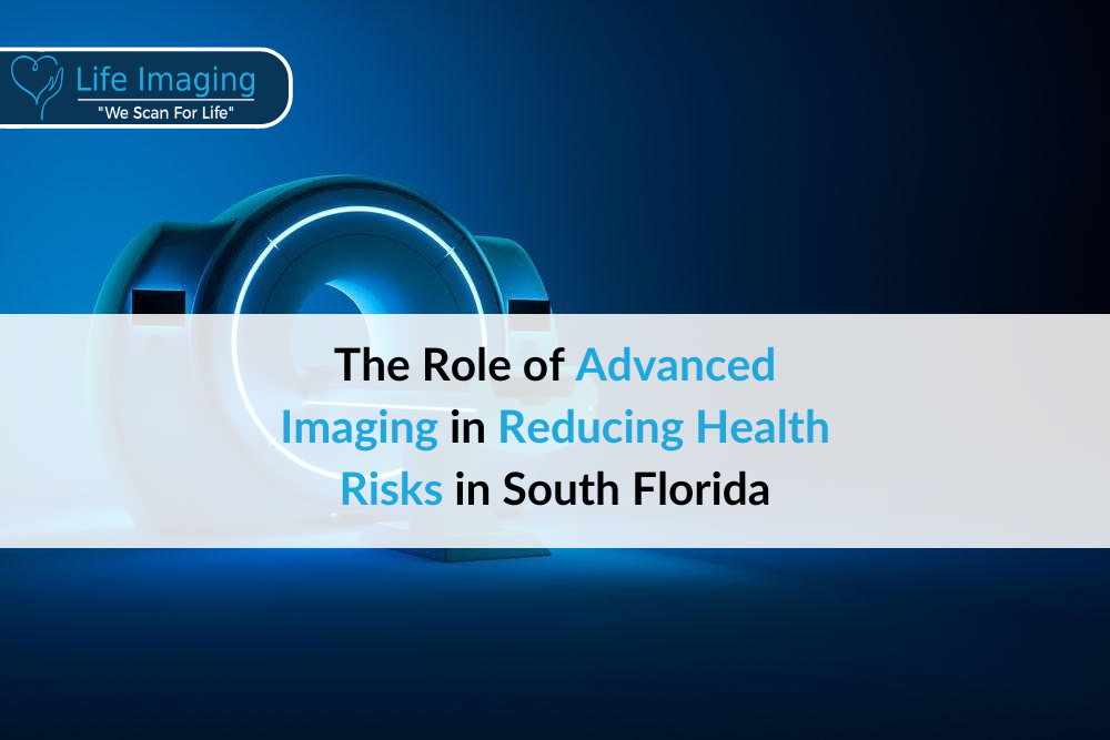 The Role of Advanced Imaging in Reducing Health Risks in South Florida